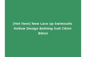 [Hot Item] New Lace up Swimsuits Hollow Design Bathing Suit Cikini Bikini