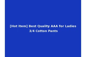 [Hot Item] Best Quality AAA for Ladies 3/4 Cotton Pants
