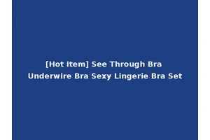 [Hot Item] See Through Bra Underwire Bra Sexy Lingerie Bra Set