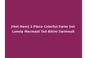 [Hot Item] 3 Piece Colorful Swim Set Lovely Mermaid Tail Bikini Swimsuit