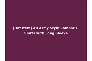 [Hot Item] Au Army Style Combat T-Shirts with Long Sleeve