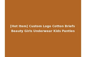 [Hot Item] Custom Logo Cotton Briefs Beauty Girls Underwear Kids Panties