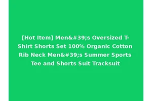 [Hot Item] Men's Oversized T-Shirt Shorts Set 100% Organic Cotton Rib Neck Men's Summer Sports Tee and Shorts Suit Tracksuit
