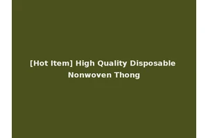 [Hot Item] High Quality Disposable Nonwoven Thong