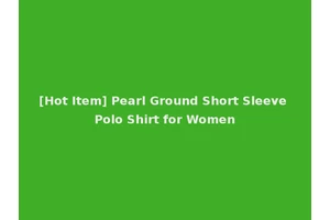 [Hot Item] Pearl Ground Short Sleeve Polo Shirt for Women