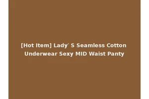 [Hot Item] Lady′ S Seamless Cotton Underwear Sexy MID Waist Panty