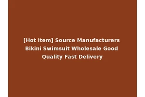 [Hot Item] Source Manufacturers Bikini Swimsuit Wholesale Good Quality Fast Delivery