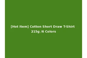 [Hot Item] Cotton Short Draw T-Shirt 215g /6 Colors