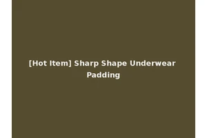 [Hot Item] Sharp Shape Underwear Padding