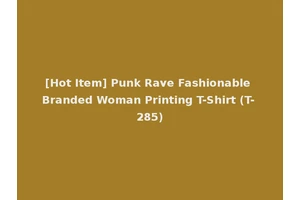 [Hot Item] Punk Rave Fashionable Branded Woman Printing T-Shirt (T-285)