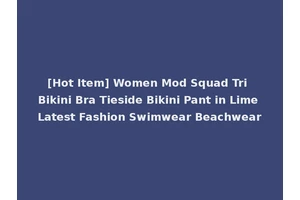 [Hot Item] Women Mod Squad Tri Bikini Bra Tieside Bikini Pant in Lime Latest Fashion Swimwear Beachwear