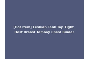 [Hot Item] Lesbian Tank Top Tight Hest Breast Tomboy Chest Binder