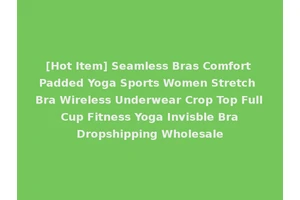 [Hot Item] Seamless Bras Comfort Padded Yoga Sports Women Stretch Bra Wireless Underwear Crop Top Full Cup Fitness Yoga Invisble Bra Dropshipping Wholesale