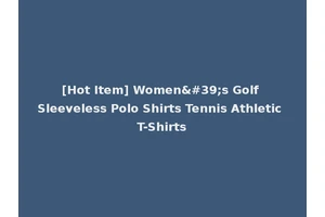 [Hot Item] Women's Golf Sleeveless Polo Shirts Tennis Athletic T-Shirts