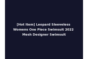 [Hot Item] Leopard Sleeveless Womens One Piece Swimsuit 2022 Mesh Designer Swimsuit
