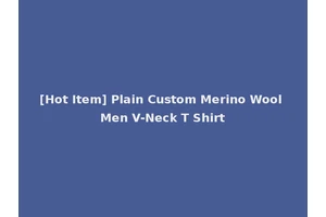[Hot Item] Plain Custom Merino Wool Men V-Neck T Shirt