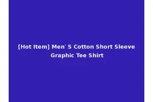 [Hot Item] Men′ S Cotton Short Sleeve Graphic Tee Shirt