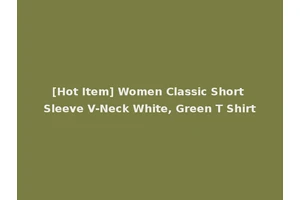 [Hot Item] Women Classic Short Sleeve V-Neck White, Green T Shirt
