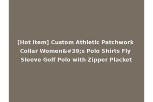 [Hot Item] Custom Athletic Patchwork Collar Women's Polo Shirts Fly Sleeve Golf Polo with Zipper Placket