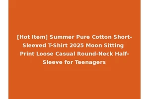 [Hot Item] Summer Pure Cotton Short-Sleeved T-Shirt 2025 Moon Sitting Print Loose Casual Round-Neck Half-Sleeve for Teenagers
