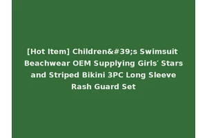 [Hot Item] Children's Swimsuit Beachwear OEM Supplying Girls′ Stars and Striped Bikini 3PC Long Sleeve Rash Guard Set