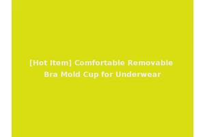 [Hot Item] Comfortable Removable Bra Mold Cup for Underwear