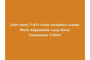 [Hot Item] T-471 Punk Imitation Suede Mesh Adjustable Loop Basic Sleeveless T-Shirt