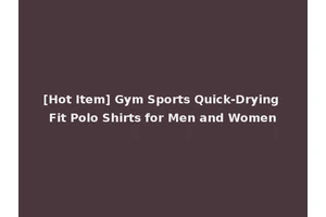 [Hot Item] Gym Sports Quick-Drying Fit Polo Shirts for Men and Women