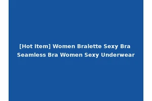 [Hot Item] Women Bralette Sexy Bra Seamless Bra Women Sexy Underwear