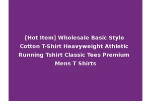 [Hot Item] Wholesale Basic Style Cotton T-Shirt Heavyweight Athletic Running Tshirt Classic Tees Premium Mens T Shirts