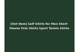 [Hot Item] Golf Shirts for Men Short Sleeve Polo Shirts Sport Tennis Shirts