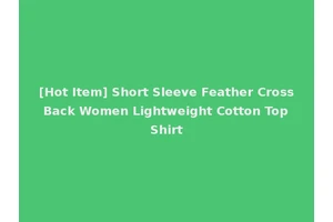 [Hot Item] Short Sleeve Feather Cross Back Women Lightweight Cotton Top Shirt
