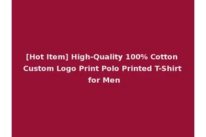 [Hot Item] High-Quality 100% Cotton Custom Logo Print Polo Printed T-Shirt for Men