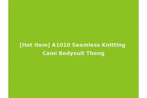 [Hot Item] A1010 Seamless Knitting Cami Bodysuit Thong