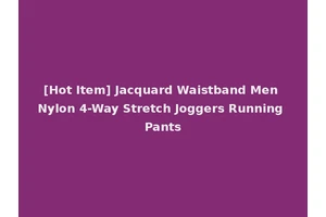 [Hot Item] Jacquard Waistband Men Nylon 4-Way Stretch Joggers Running Pants