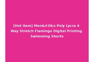 [Hot Item] Men's Poly Lycra 4 Way Stretch Flamingo Digital Printing Swimming Shorts
