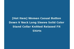 [Hot Item] Women Casual Button Down V Neck Long Sleeve Solid Color Stand Collar Knitted Relaxed Fit Shirts