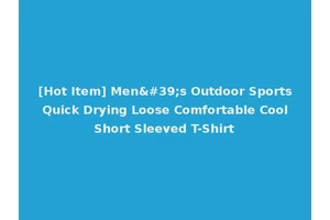 [Hot Item] Men's Outdoor Sports Quick Drying Loose Comfortable Cool Short Sleeved T-Shirt