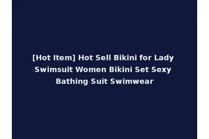 [Hot Item] Hot Sell Bikini for Lady Swimsuit Women Bikini Set Sexy Bathing Suit Swimwear