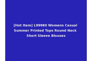 [Hot Item] L99980 Womens Casual Summer Printed Tops Round Neck Short Sleeve Blouses