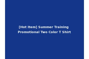 [Hot Item] Summer Training Promotional Two Color T Shirt