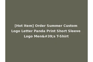 [Hot Item] Order Summer Custom Logo Letter Panda Print Short Sleeve Logo Men's T-Shirt