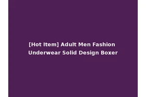 [Hot Item] Adult Men Fashion Underwear Solid Design Boxer