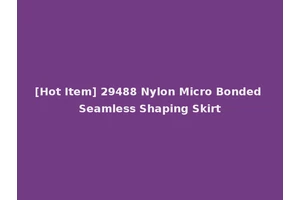 [Hot Item] 29488 Nylon Micro Bonded Seamless Shaping Skirt
