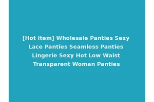 [Hot Item] Wholesale Panties Sexy Lace Panties Seamless Panties Lingerie Sexy Hot Low Waist Transparent Woman Panties