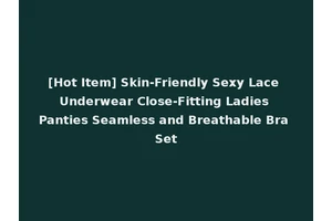 [Hot Item] Skin-Friendly Sexy Lace Underwear Close-Fitting Ladies Panties Seamless and Breathable Bra Set