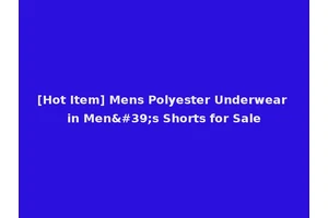 [Hot Item] Mens Polyester Underwear in Men's Shorts for Sale