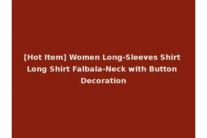 [Hot Item] Women Long-Sleeves Shirt Long Shirt Falbala-Neck with Button Decoration