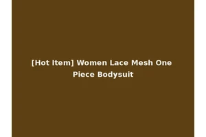 [Hot Item] Women Lace Mesh One Piece Bodysuit