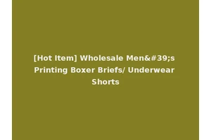 [Hot Item] Wholesale Men's Printing Boxer Briefs/ Underwear Shorts